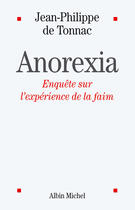 Couverture du livre « Anorexia - enquete sur l'experience de la faim » de Tonnac Jean-Philippe aux éditions Albin Michel