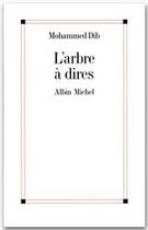 Couverture du livre « L'arbre à dires » de Mohammed Dib aux éditions Albin Michel