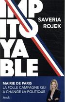 Couverture du livre « Impitoyable : mairie de Paris : la folle campagne qui a changé la politique » de Saveria Rojek aux éditions Stock