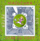 Couverture du livre « Madlenka, star du foot » de Peter Sis aux éditions Grasset Et Fasquelle