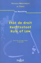 Couverture du livre « État de droit, Rechtsstaat, Rule of Law - Tome 16 » de Luc Heuschling aux éditions Dalloz