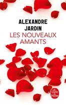 Couverture du livre « Les nouveaux amants » de Alexandre Jardin aux éditions Le Livre De Poche