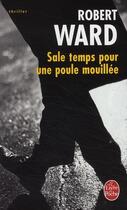 Couverture du livre « Sale temps pour une poule mouillée » de Ward-R aux éditions Le Livre De Poche