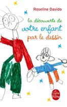 Couverture du livre « La découverte de votre enfant par le dessin » de Roseline Davido aux éditions Le Livre De Poche