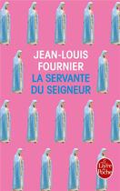 Couverture du livre « La servante du seigneur » de Jean-Louis Fournier aux éditions Le Livre De Poche