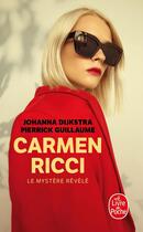 Couverture du livre « Carmen Ricci : Le Mystère révélé » de Pierrick Guillaume et Johanna Dijkstra aux éditions Le Livre De Poche