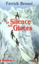 Couverture du livre « Le silence des glaces » de Patrick Breuze aux éditions Presses De La Cite