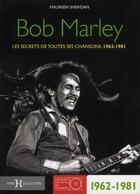 Couverture du livre « Bob Marley ; les secrets de toutes ses chansons, 1962-1981 » de Maureen Sheridan aux éditions Hors Collection