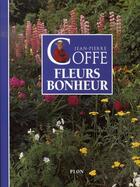 Couverture du livre « Fleurs bonheur » de Jean-Pierre Coffe aux éditions Plon