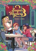 Couverture du livre « Sugar Mystery - Tome 4 : Pagaille à Paris » de Catherine Kalengula aux éditions Pocket Jeunesse