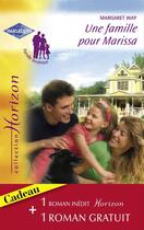 Couverture du livre « Une famille pour Marissa ; une vie revée » de Margaret Way et D. Clayton aux éditions Harlequin