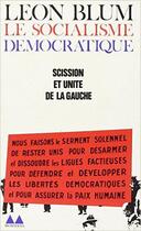 Couverture du livre « Le socialisme démocratique : Scission et unité de la gauche » de Leon Blum aux éditions Denoel