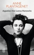Couverture du livre « Appelez-moi Lorca Horowitz » de Anne Plantagenet aux éditions J'ai Lu