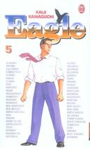 Couverture du livre « Eagle 5 » de Kaiji Kawaguchi aux éditions J'ai Lu