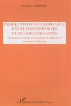 Couverture du livre « Productivite et croissance dans les entreprises et les organisations - elements de cours d'economie » de Gamsore Francis L. aux éditions L'harmattan