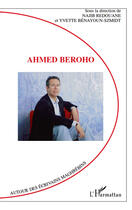 Couverture du livre « Ahmed Beroho » de Najib Redouane et Yvette Benayoum-Szmidt aux éditions Editions L'harmattan