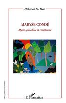 Couverture du livre « Maryse Condé ; mythe, parabole et complexité » de Deborah Hess aux éditions Editions L'harmattan