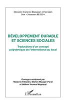 Couverture du livre « Développement durable et sciences sociales ; traductions d'un concept polysémique de l'international au local » de Helene-Yvonne Meynaud et Marjorie Filliastre et Marion Mauger-Parat aux éditions Editions L'harmattan