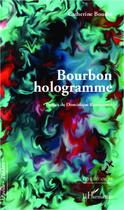 Couverture du livre « Bourbon hologramme » de Catherine Boudet aux éditions Editions L'harmattan