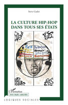 Couverture du livre « La culture hip-hop dans tous ses états » de Steve Gadet aux éditions L'harmattan