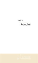 Couverture du livre « Rondier » de Axior aux éditions Le Manuscrit