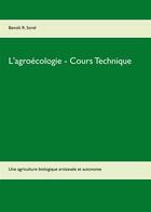 Couverture du livre « L'agroécologie ; cours technique » de Benoît R. Sorel aux éditions Books On Demand