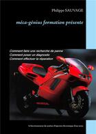 Couverture du livre « Méca-génius formation présente le fonctionnement du système d'injection électronique d'une moto » de Philippe Sauvage aux éditions Books On Demand