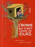 Couverture du livre « L'homme qui vivait comme un ours » de Cuvellier aux éditions Helium