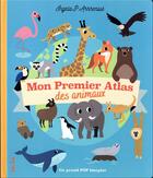 Couverture du livre « Mon premier atlas des animaux » de Ingela Peterson Arrhenius aux éditions Helium
