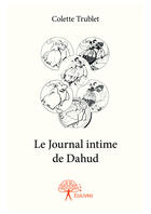 Couverture du livre « Le journal intime de Dahud » de Colette Trublet aux éditions Editions Edilivre