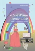Couverture du livre « La vie d'une trentenaire t.1 ; toujours à la maison » de Aline Descloux aux éditions Societe Des Ecrivains