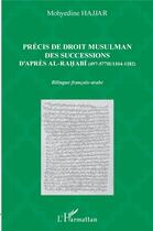 Couverture du livre « Précis de droit musulman des successions, d'après ali al-rahabi - (497-577h/1104-1182) » de Mohedine Hajjar aux éditions L'harmattan