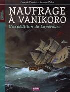 Couverture du livre « Naufrage à Vanikoro ; l'expédition de Lapérouse » de P.Perrier & Jeanne Z aux éditions Oskar