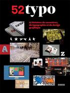 Couverture du livre « 52 typo ; 52 histoires de caractères, de typographie et de design graphique » de  aux éditions Pyramyd