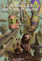 Couverture du livre « La vallée des mutants t.2 » de Massimilliano Filadoro et Luigi Di Giammarino et David Amici aux éditions Clair De Lune