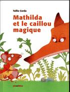 Couverture du livre « Mathilda et le caillou magique » de Tullio Corda aux éditions Mineditions
