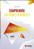 Couverture du livre « Comprendre les comptes annuels ; pour améliorer la situation financière de l'entreprise (3e édition) » de Damien Pean aux éditions Gereso