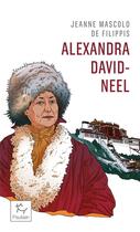 Couverture du livre « Alexandra David-Neel : Cent ans d'aventure » de Jeanne Mascolo De Filippis aux éditions Paulsen