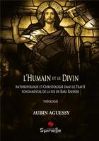 Couverture du livre « L'humain et le divin » de Aubin Aguessy aux éditions Spinelle
