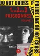 Couverture du livre « 1...2...3 frissonnez - volume 1 » de Laurencin Joelle aux éditions Le Lys Bleu