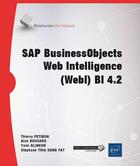 Couverture du livre « SAP BusinessObjects Web Intelligence (WebI) BI 4.2 » de Alan Boucard et Yann Glineur et Thierry Petibon et Stephane Thia Song Fat aux éditions Eni