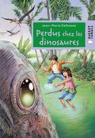 Couverture du livre « Perdus chez les dinosaures » de Jean-Marie Defossez aux éditions Rageot