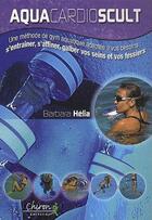 Couverture du livre « Aquacardioscult ; une méthode de gym aquatique adaptée à vos besoins » de Helia Barbara aux éditions Chiron