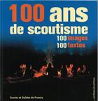 Couverture du livre « 100 ans de scoutisme : 100 images - 100 textes » de Michel Seyrat - Sgdf aux éditions Presses D'ile De France