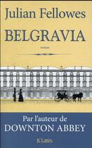 Couverture du livre « Belgravia » de Julian Fellowes aux éditions Lattes