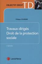 Couverture du livre « Travaux dirigés de droit de la protection sociale (7e édition) » de Philippe Coursier aux éditions Lexisnexis