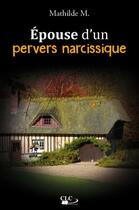 Couverture du livre « Épouse d'un pervers narcissique » de Mathilde aux éditions Clc Editions