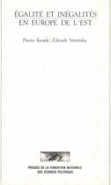 Couverture du livre « Égalité et inégalités en Europe de l'est » de Pierre Kende et Zdenek Strmiska aux éditions Presses De Sciences Po