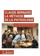 Couverture du livre « Claude Bernard, la méthode de la physiologie » de  aux éditions Rue D'ulm