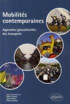 Couverture du livre « Mobilités contemporaines ; approches géoculturelles des transports » de Fumey/Jean/Zembri aux éditions Ellipses